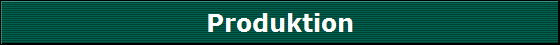 Produktion