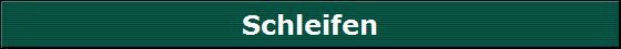 Schleifen