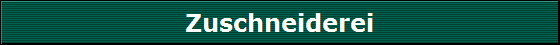 Zuschneiderei